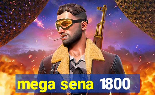 mega sena 1800